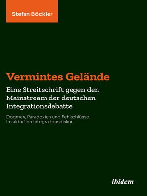 cover image of Vermintes Gelände. Eine Streitschrift gegen den Mainstream der deutschen Integrationsdebatte
